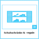 Schuhschränke und Regale